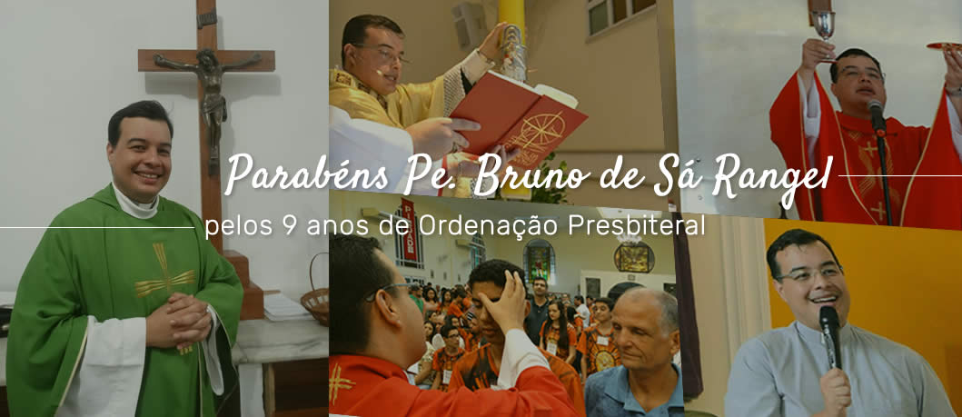 Parabéns Pe. Bruno de Sá Rangel